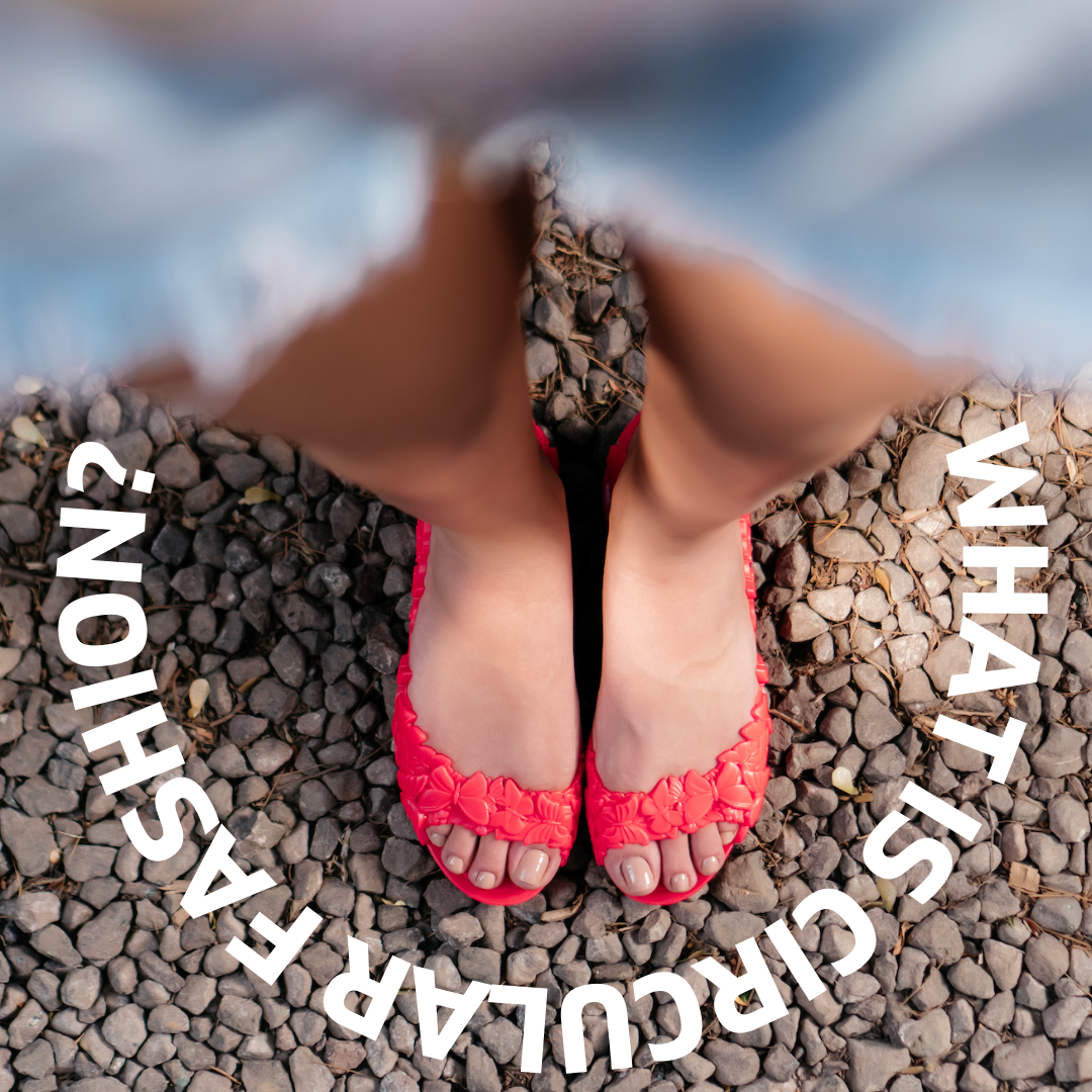 Circular Fashion, das neueste Modekonzept von Sunies Shoes